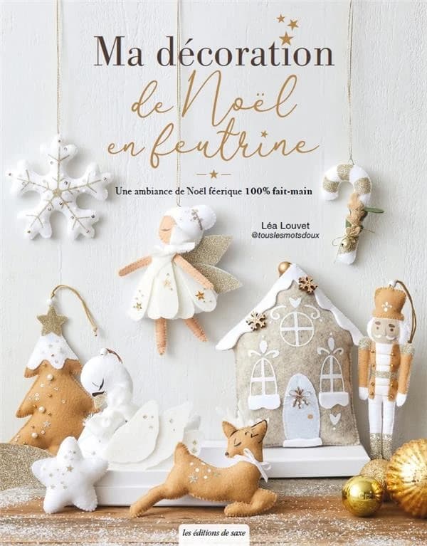 Ma décoration de Noël en feutrine : une ambiance de Noël féerique, 100 % fait-main