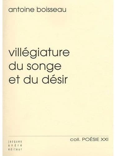 Villégiature du songe et du désir : poèmes