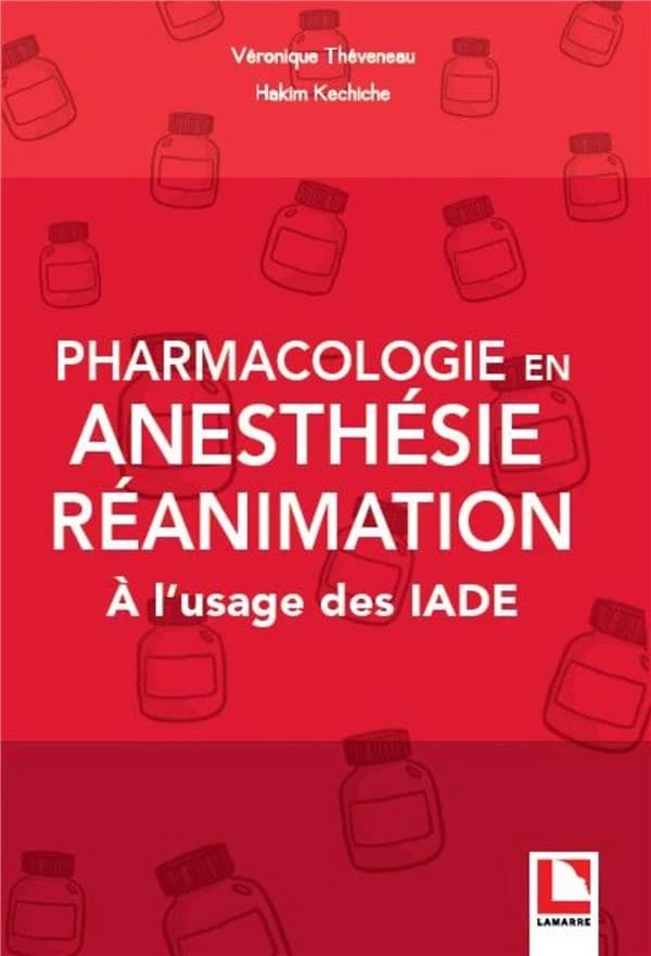 Pharmacologie en anesthésie-réanimation : à l'usage des IADE