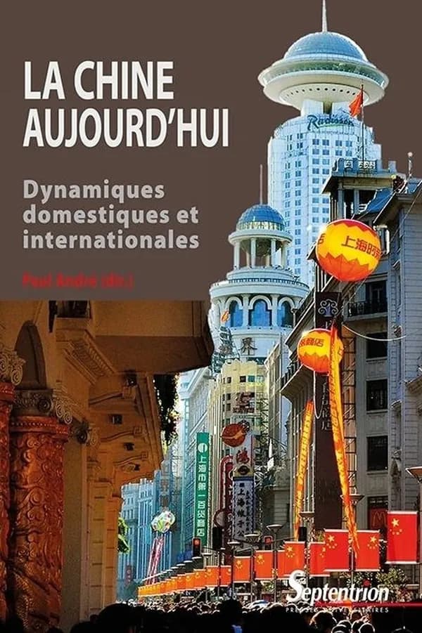 La Chine aujourd'hui : dynamiques domestiques et internationales