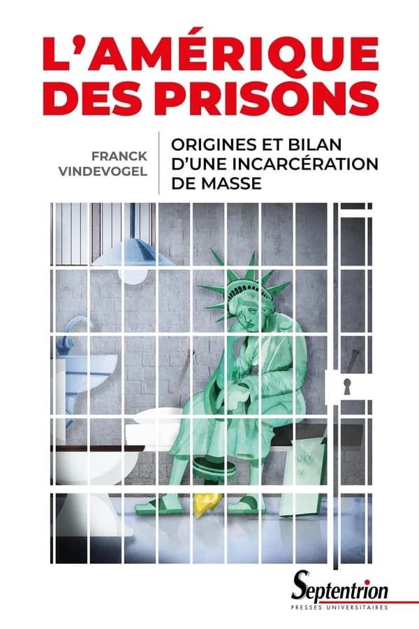 L'Amérique des prisons : origines et bilan d'une incarcération de masse