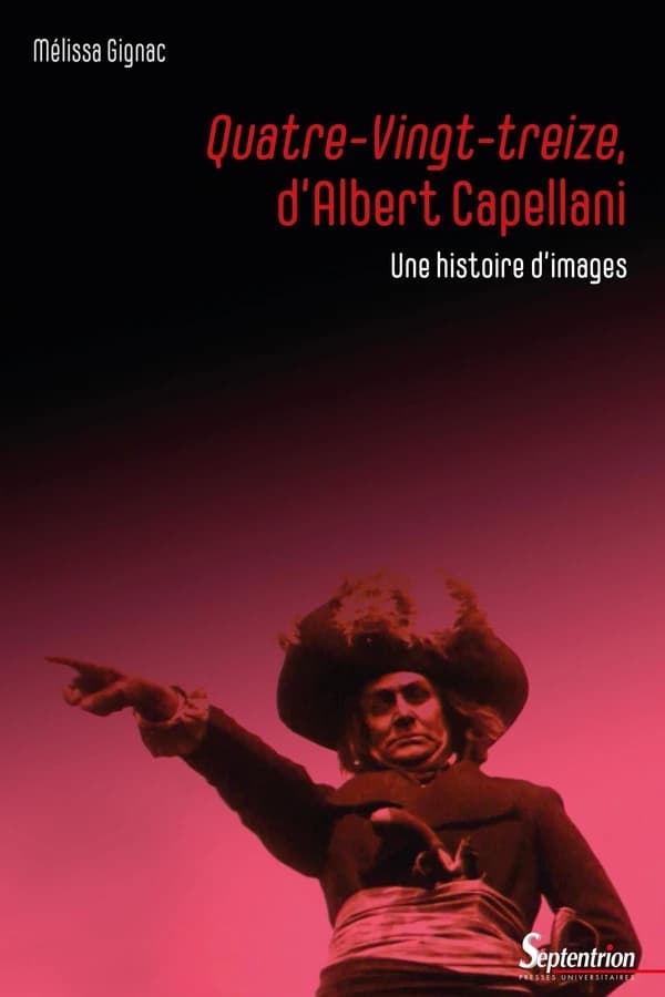 "Quatre-vingt-treize", d'Albert Capellani : une histoire d'images