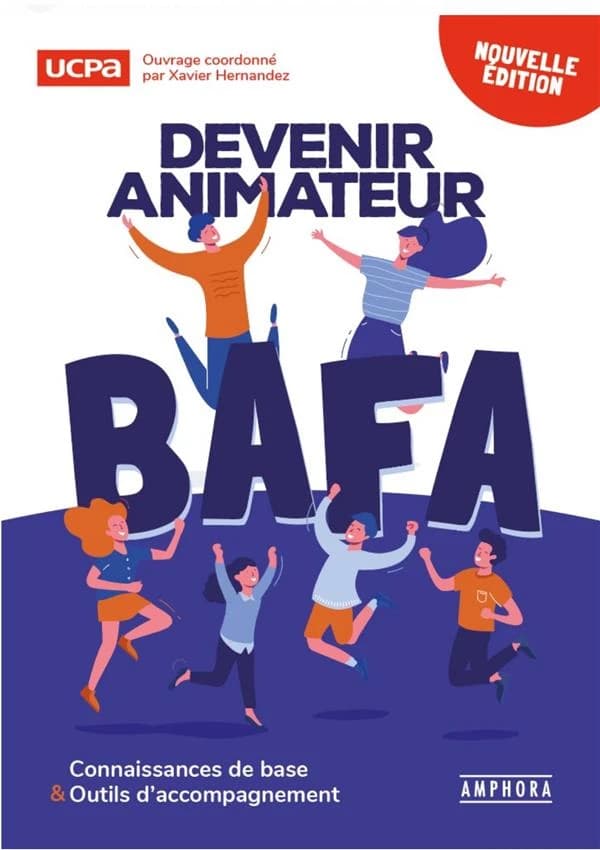 Devenir animateur BAFA : connaissances de base et outils d'accompagnement (Nouvelle éd.)