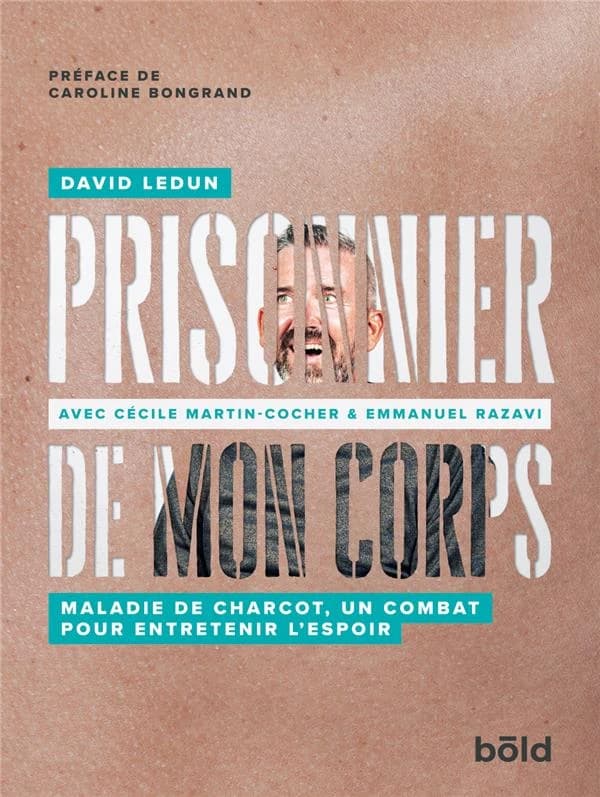 Prisonnier de mon corps : maladie de Charcot, un combat pour entretenir l'espoir