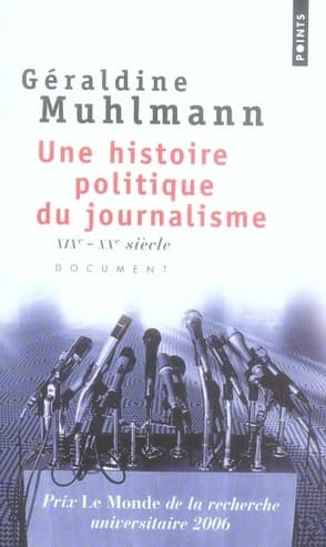 Une histoire politique du journalisme, XIXe-XXe siècle