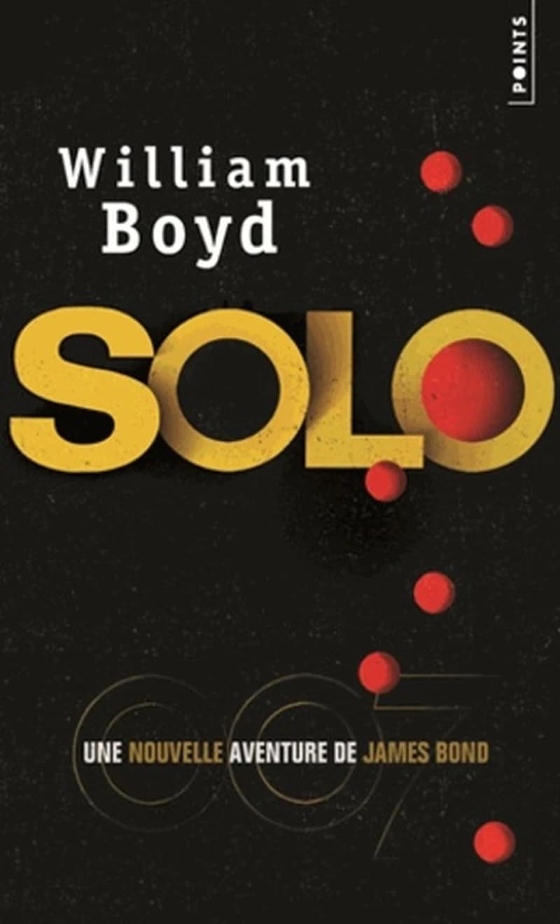 Solo : une nouvelle aventure de James Bond : roman