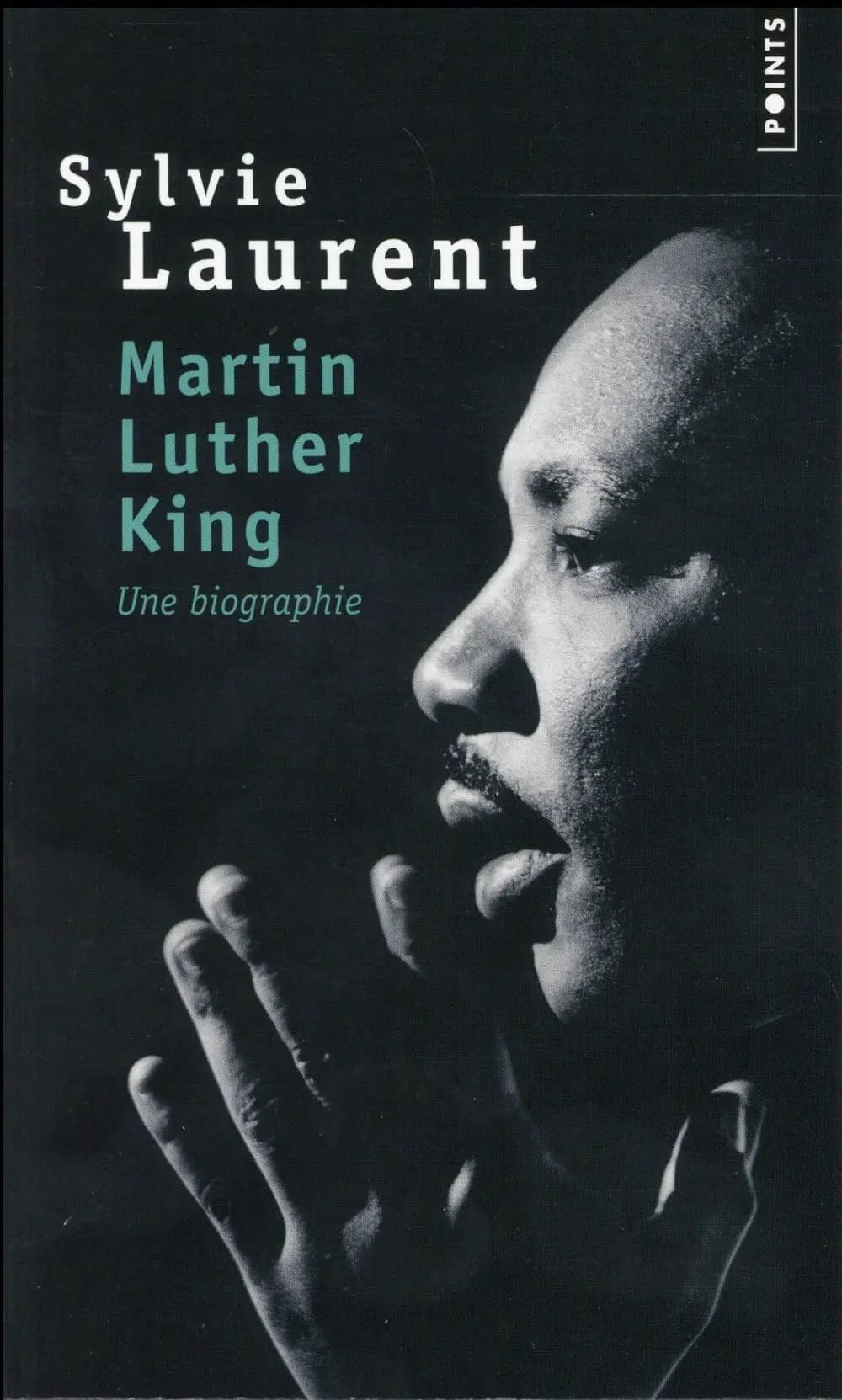 Martin Luther King : une biographie intellectuelle et politique