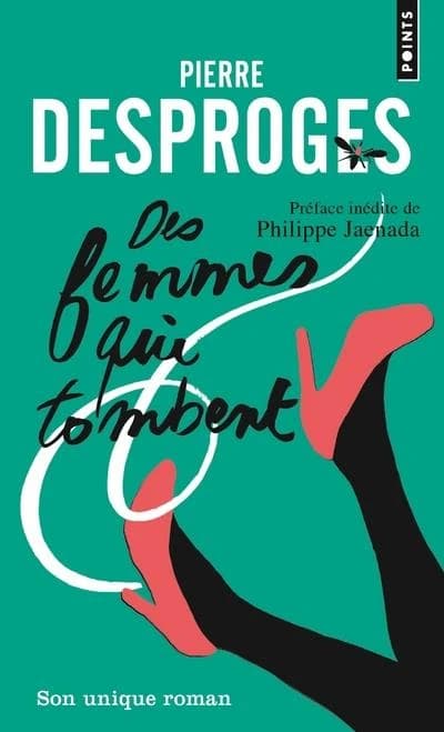Des femmes qui tombent : roman (Éd. collector) Pierre Desproges ; préface de Philippe Jaenada