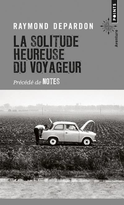 La solitude heureuse du voyageur ; précédé de Notes