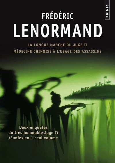 La longue marche du juge Ti ; Médecine chinoise à l'usage des assassins