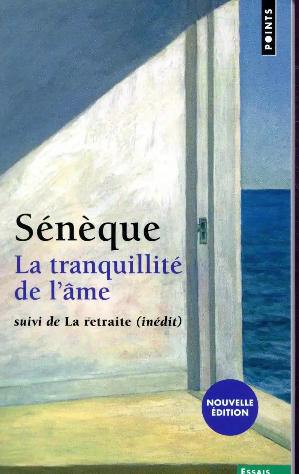 La tranquillité de l'âme ; suivi de La retraite (Nouvelle éd.) Sénèque ; traduits du latin et présentés par Juliette Dross