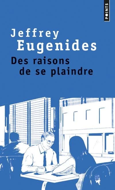 Des raisons de se plaindre : nouvelles