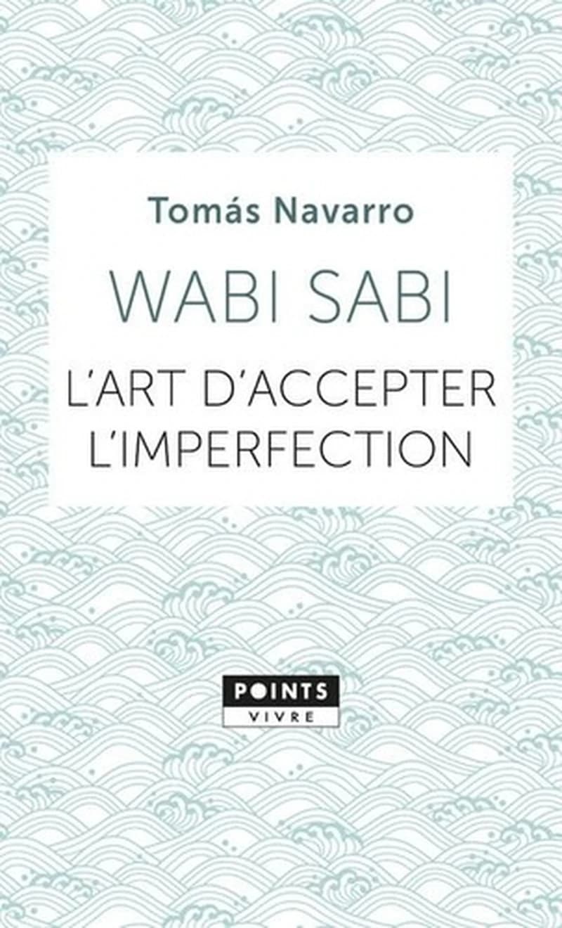Wabi sabi : l'art d'accepter l'imperfection