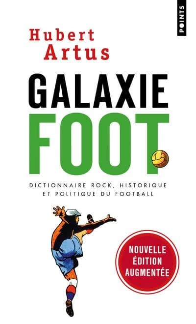 Galaxie foot ; dictionnaire rock, historique et politique du football