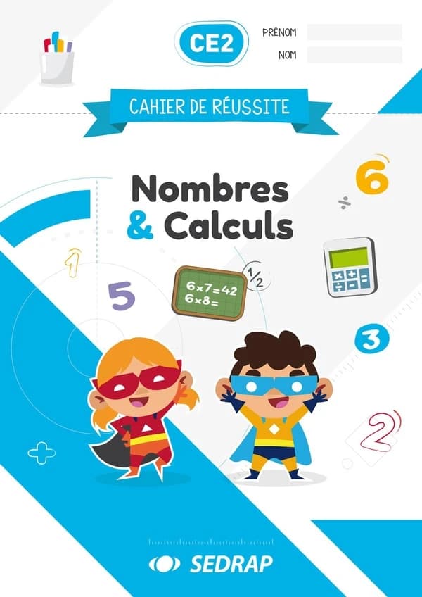Cahier de réussite : CE2 ; nombres et calculs