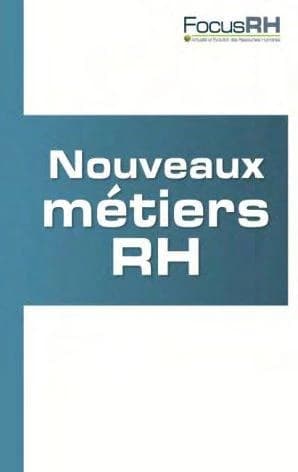 Nouveaux métiers RH : enjeux et compétences clés de demain