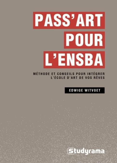 Pass art pour l'ENSBA : méthode et conseils pour intégrer l'école d'art de vos rêves