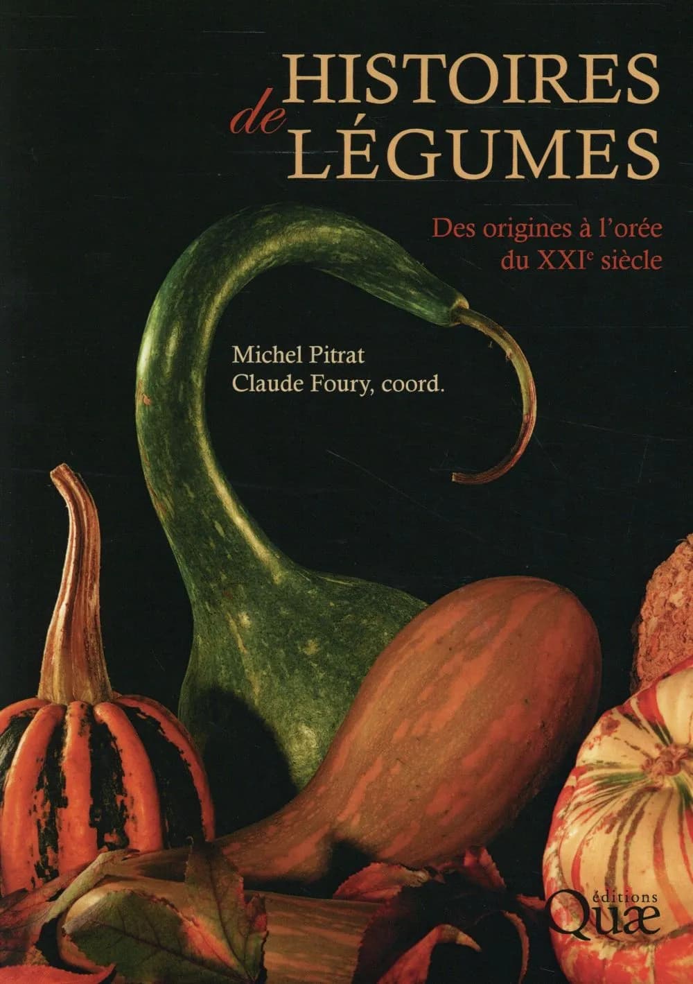 Histoires de légumes : des origines à l'orée du XXIe siècle
