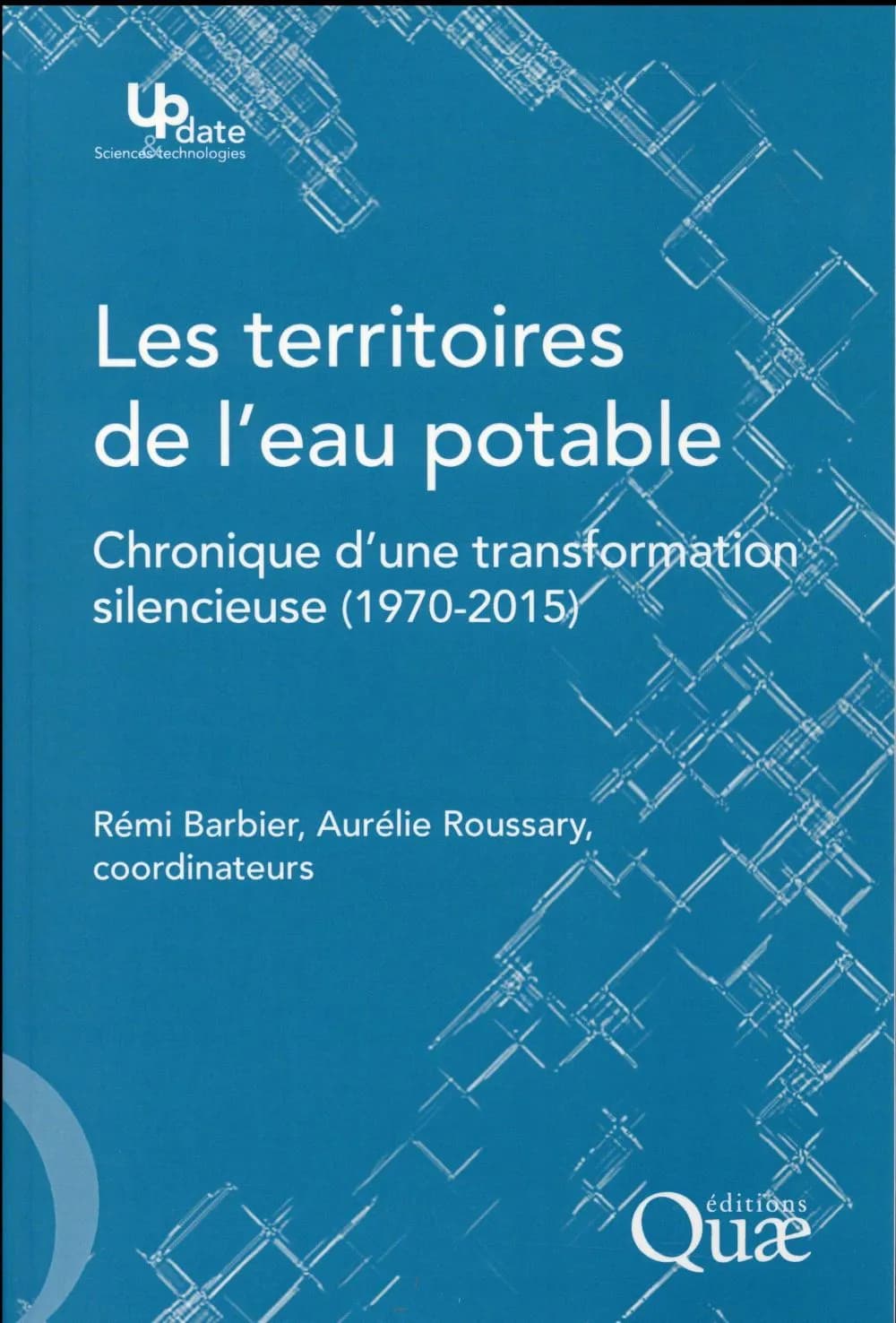 Les territoires de l'eau potable : chronique d'une transformation silencieuse, 1970-2015