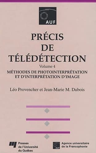 Précis de télédétection. volume 4, Méthodes de photointerprétation et d'interprétation d'image