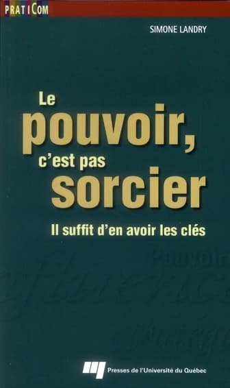 Le pouvoir, c'est pas sorcier ; il suffit d'en avoir les clés