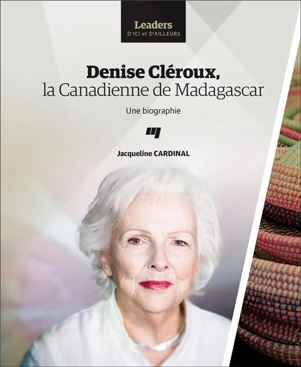 Denise Cléroux, la Canadienne de Madagascar : Une Biographie