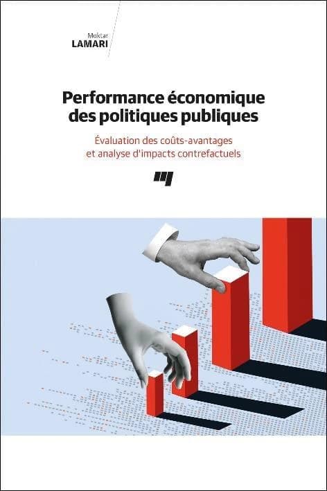 Performance économique des politiques publiques : évaluation des coûts-avantages et analyse d'impacts contrefactuels