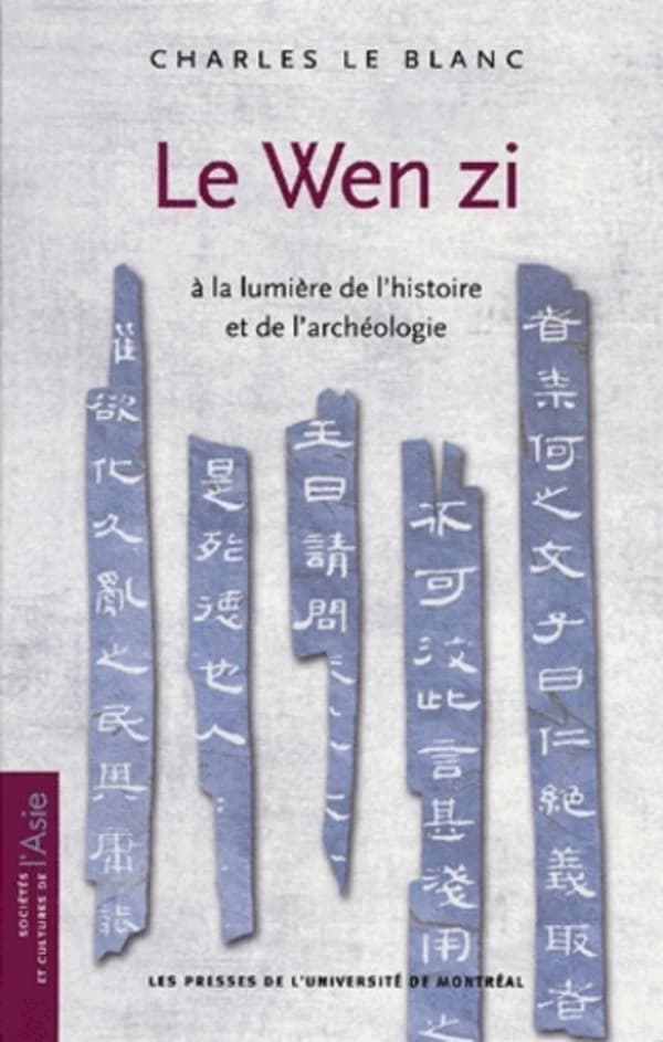 Le Wen Zi ; à la lumière de l'histoire et de l'archéologie