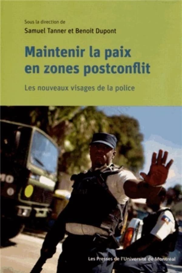 Maintenir la paix en zones postconflit : les nouveaux visages de la police