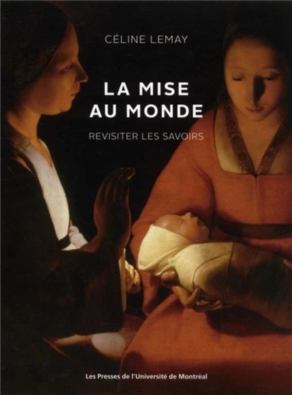 La mise au monde. Revisiter les savoirs (Sante Medecine) (French Edition)