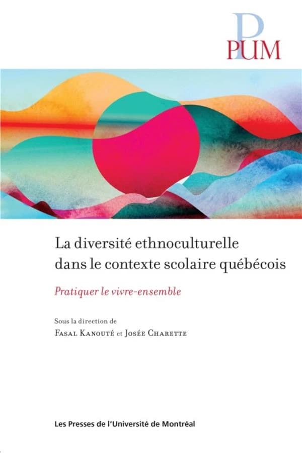 La diversité ethnoculturelle dans le contexte scolaire québécois ; pratiquer le vivre-ensemble