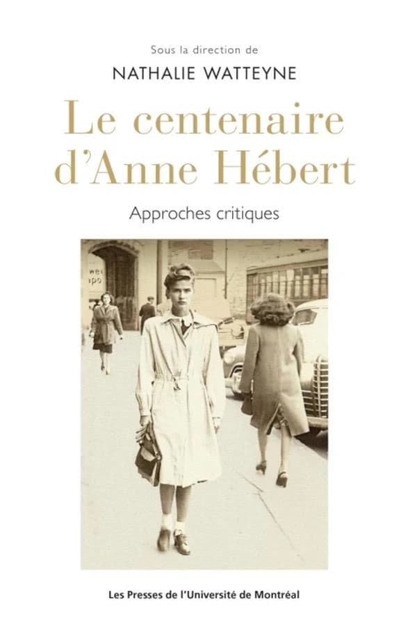 Le centenaire d'Anne Hébert : approches critiques
