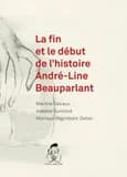 La fin et le début de l'histoire André-Line Beauparlant