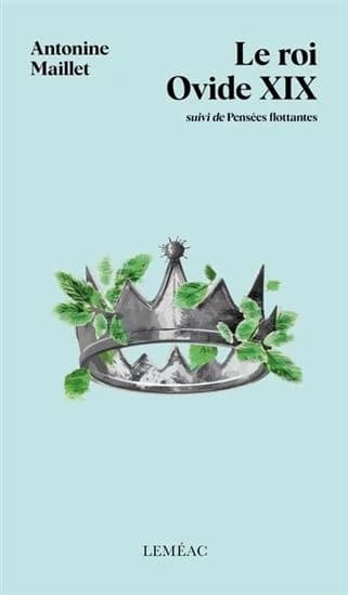 Le roi Ovide XIX ; suivi de Pensées flottantes