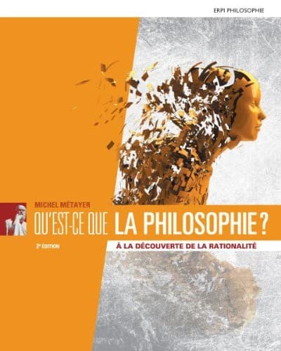 Qu'est-ce que la philosophie? : à la découverte de la rationalité