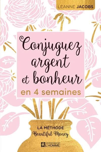Conjuguez argent et bonheur en 4 semaines : la méthode Beautiful money