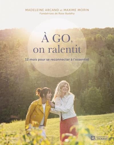 À go, on ralentit : 12 mois pour se reconnecter à l'essentiel