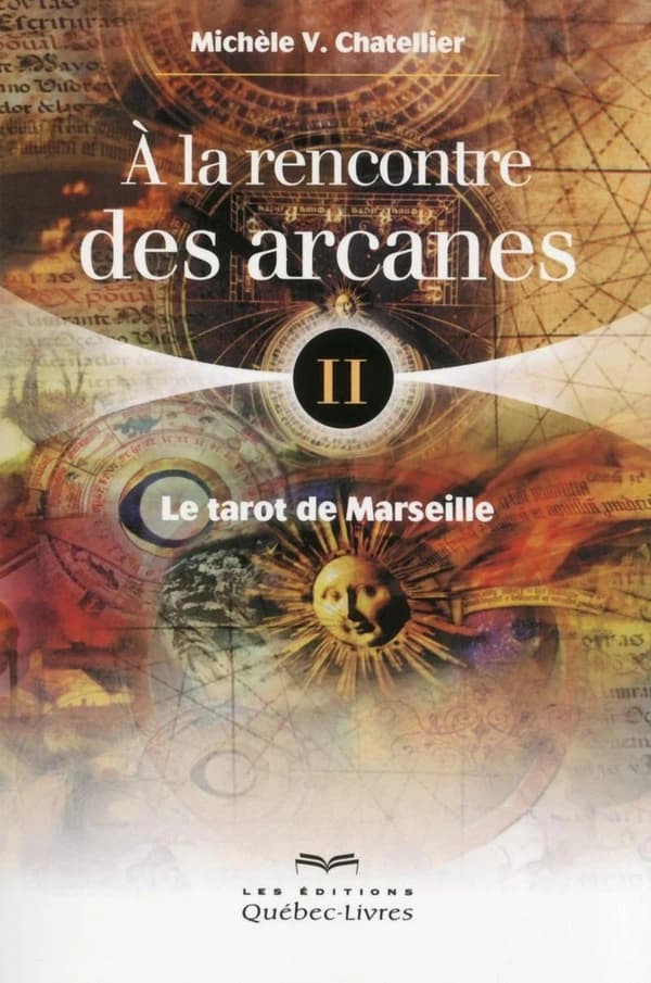 À la rencontre des arcanes Tome 2 : Le tarot de Marseille