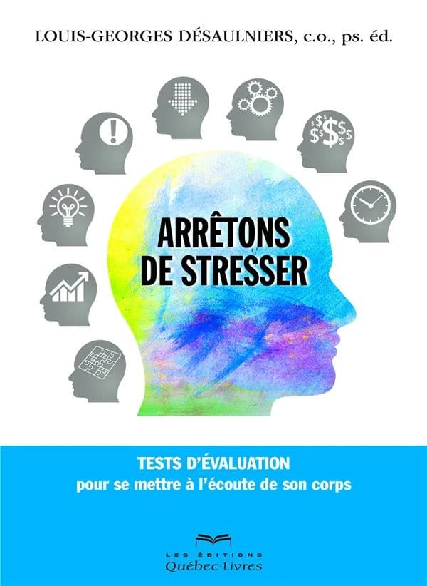 Arrêtons de stresser : tests d'évaluation pour se mettre à l'écoute de son corps