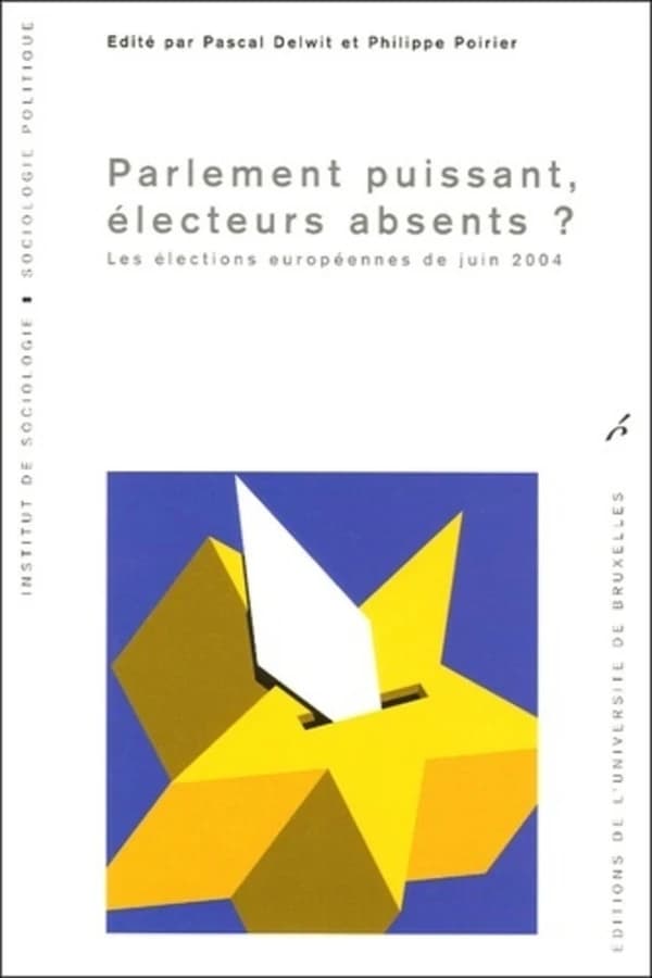 Parlement puissant, électeurs absents ? : les élections européennes de juin 2004