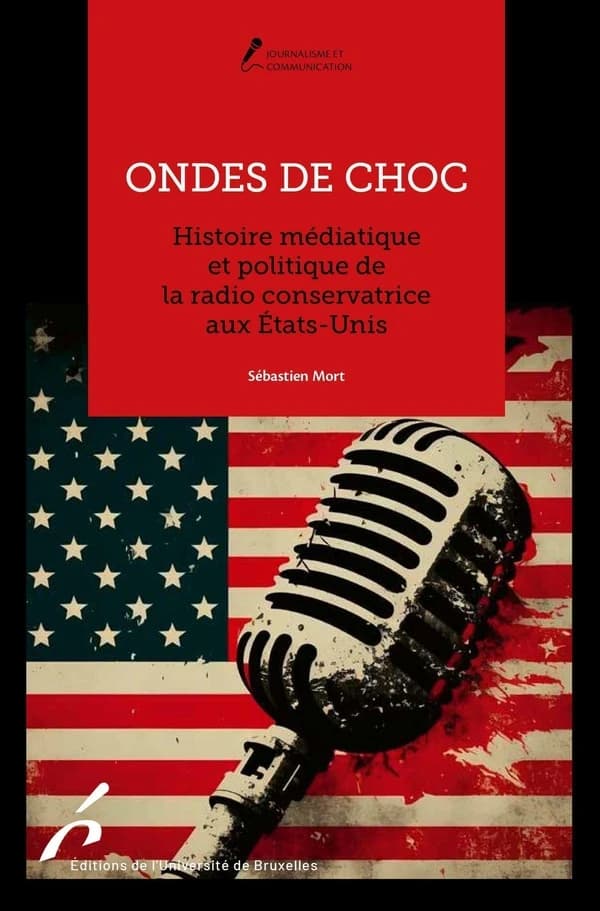 Ondes de choc : histoire médiatique et politique de la radio conservatrice aux États-Unis
