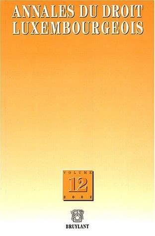 Annales du droit luxembourgeois Tome 12 (édition 2002)