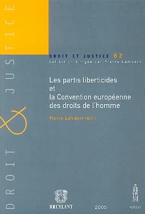 Les partis liberticides et la Convention européenne des droits de l'homme : actes du colloque du 8 octobre 2004