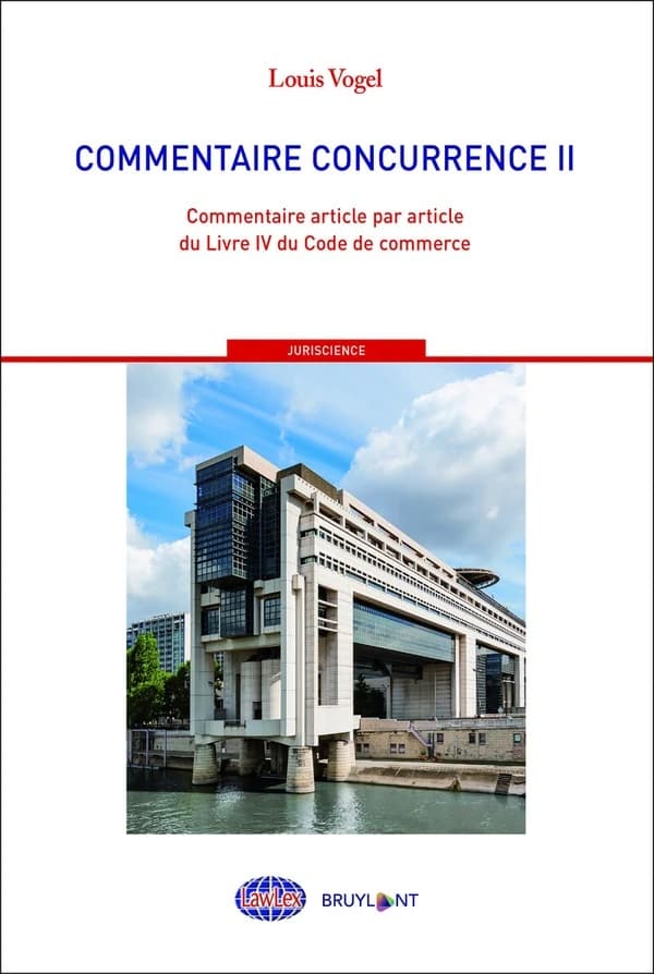 Commentaire concurrence. II, Commentaire article par article du Livre IV du Code du commerce