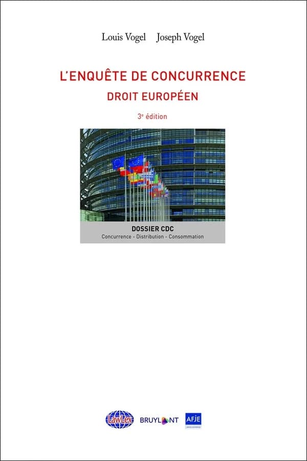 L'enquête de concurrence : droit européen (3e éd.) Louis Vogel, Joseph Vogel