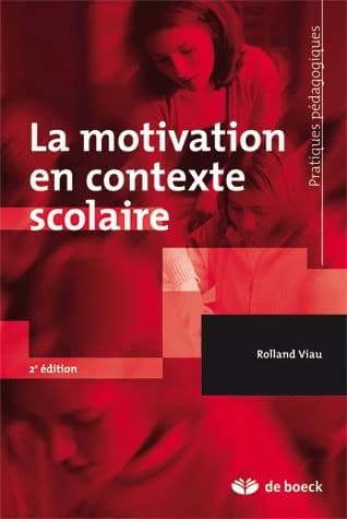 La motivation en contexte scolaire (2e éd.) Rolland Viau