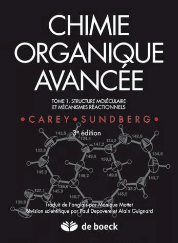 Chimie organique avancée (3e éd.) Carey, Sundberg ; trad. de l'anglais par Monique Mottet ; rév. scientifique par Alain Guignard et Paul Depovere