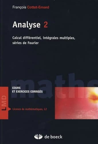Analyse. 2, Calcul différentiel, intégrales multiples, séries de Fourier : cours et exercices corrigés