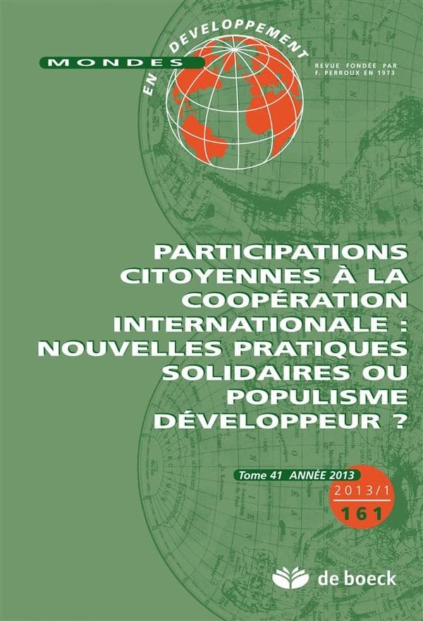 Mondes en développement n.161 : participations citoyennes à la coopération internationale : nouvelles pratiques solidaires ou populisme développeur ?