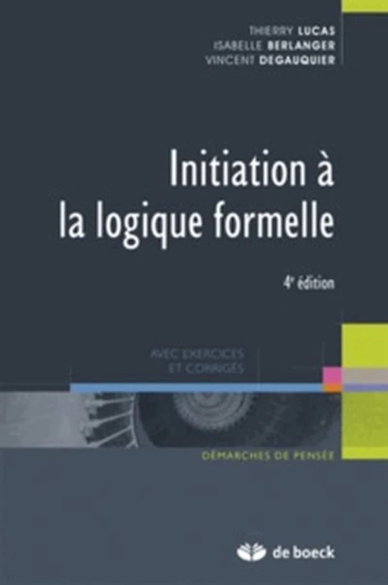 Initiation à la logique formelle avec exercices et corrigés